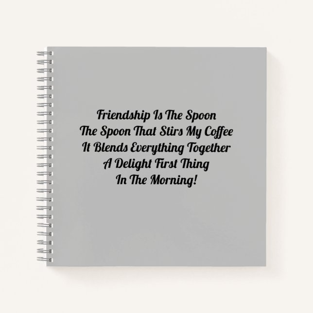 Friendship Is The Spoon   Notebook (Front)