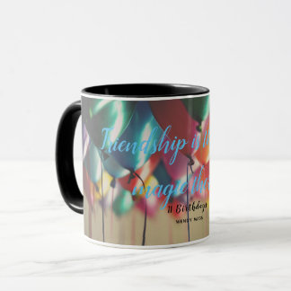 "Friendship is the Truest Magic There is" Mug