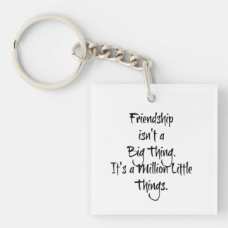 "Friendship isn't a Big Thing It's..." Heartfelt Key Ring