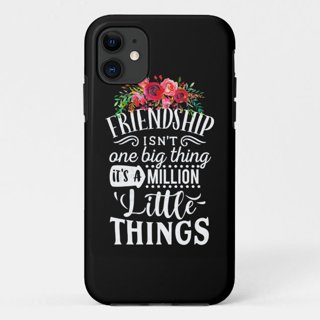 Friendship It Is A Million Little Thing Case-Mate iPhone Case (Back)