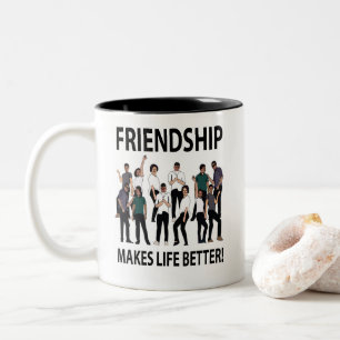 Friendship Makes Life Better Friendship Two-Tone Coffee Mug