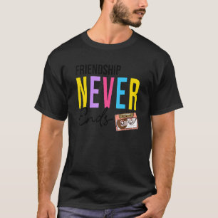Friendship Never Ends Cassette 90u2019s Bacheloret T-Shirt