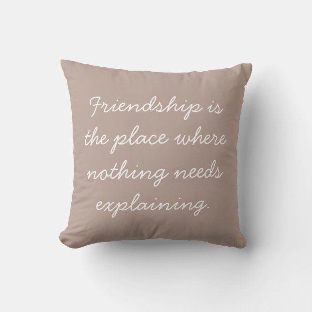 Friendship Quote Boho Handwritten Script Taupe Cushion (Front)