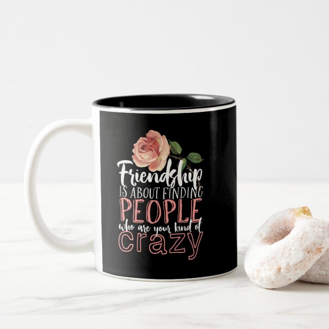 Friendship Quote Cool Crazy Best Friends Two-Tone Coffee Mug (With Donut)