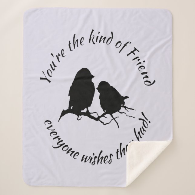 Friendship Quote Kind of Friend  Everyone wishes  Sherpa Blanket (Front)