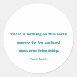 Friendship Quote - There is nothing on this earth… Classic Round Sticker