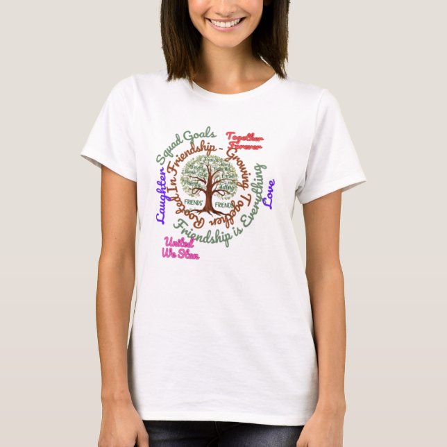 Friendship Roots Growing Strong T-Shirt (Front)