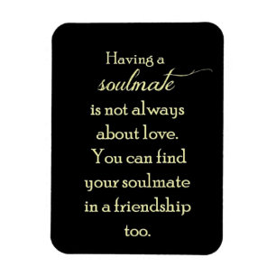 FRIENDSHIP SOULMATES QUOTE EXPRESSIONS SAYINGS TRU MAGNET