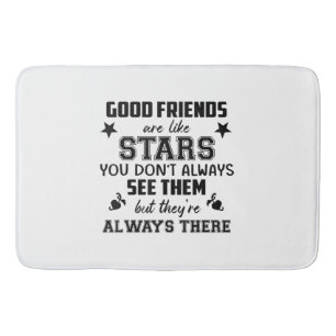 Friendship T-Shirt Quote Good Friend Like Star Bath Mat