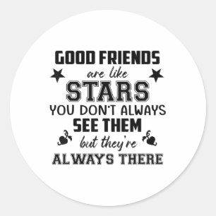 Friendship T-Shirt Quote Good Friend Like Star Classic Round Sticker