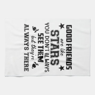 Friendship T-Shirt Quote Good Friend Like Star Tea Towel