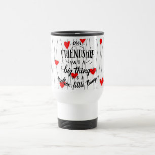 “Friendship”  Travel Mug