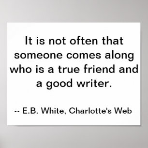 Friendship/Writer Quote, Charlettes Web Poster