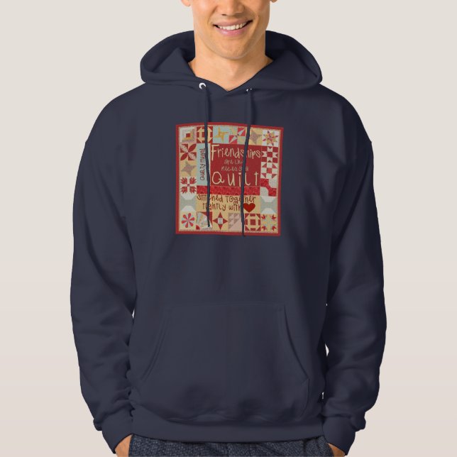 Friendships are like quilts hooded sweatshirt (Front)