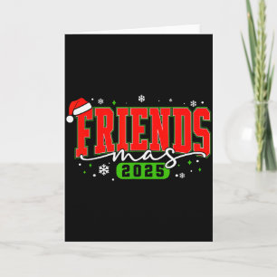 Friendsmas 2025 Friends Santa Hat Merry Christmas  Card