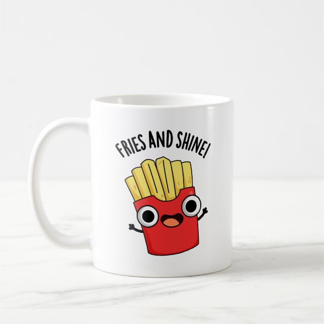 Fries And Shine Funny Food Puns  Coffee Mug (Left)