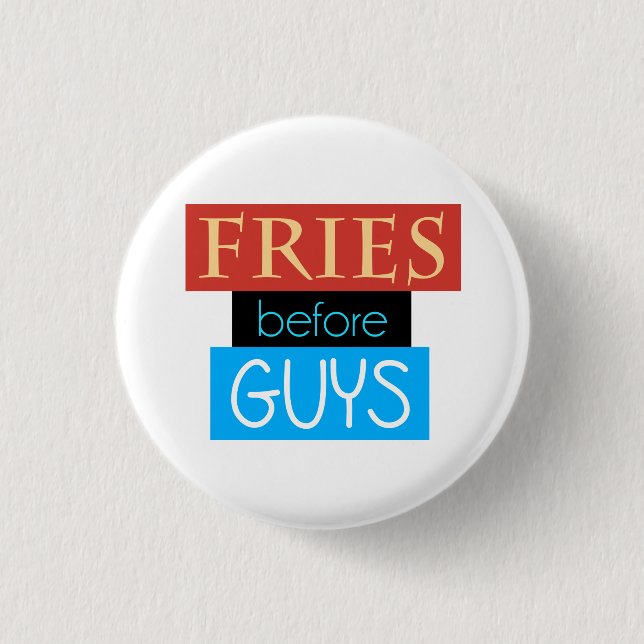 Fries Before Guys 3 Cm Round Badge (Front)