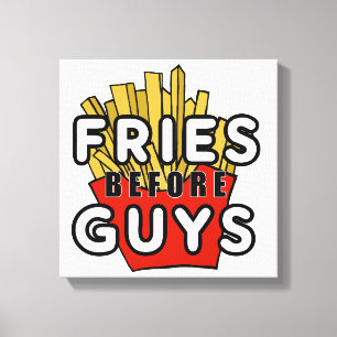 Fries before guys canvas print