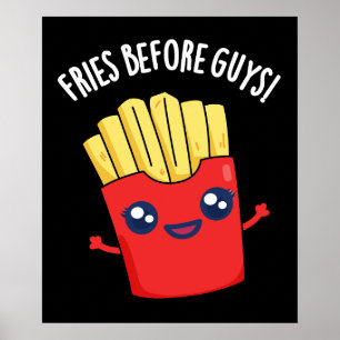 Fries Before Guys Funny Fries Pun Dark BG Poster