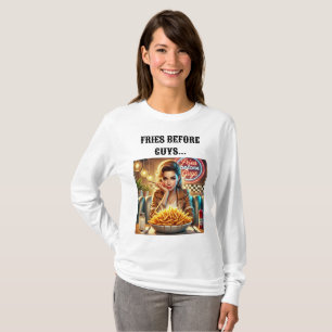 Fries Before Guys Funny T-Shirt Design.