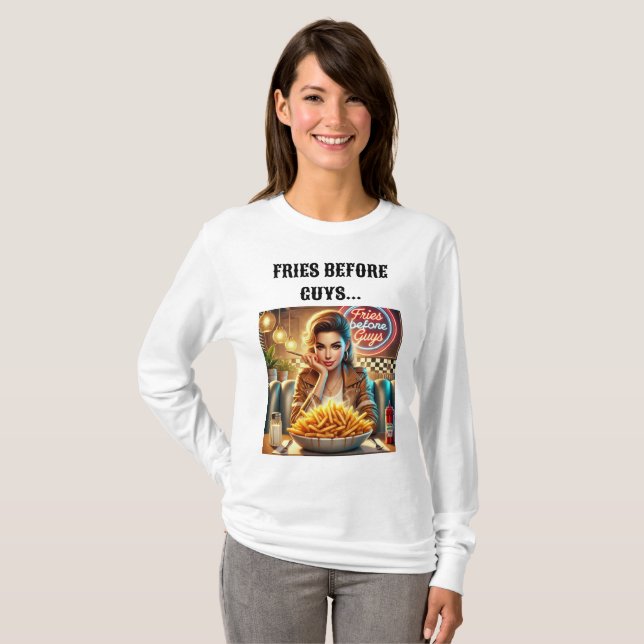 Fries Before Guys Funny T-Shirt Design. (Front Full)