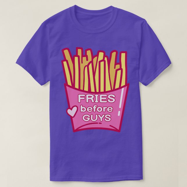 Fries Before Guys II Valentines Day T-Shirt (Design Front)