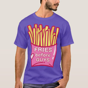 Fries Before Guys II Valentines Day T-Shirt