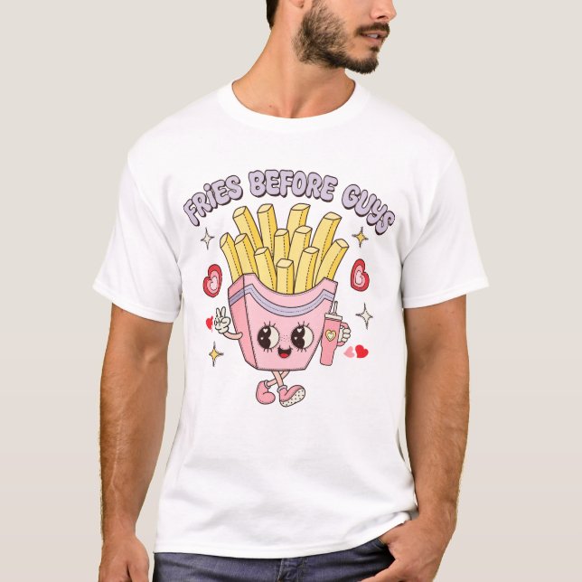Fries Before Guys T-Shirt (Front)