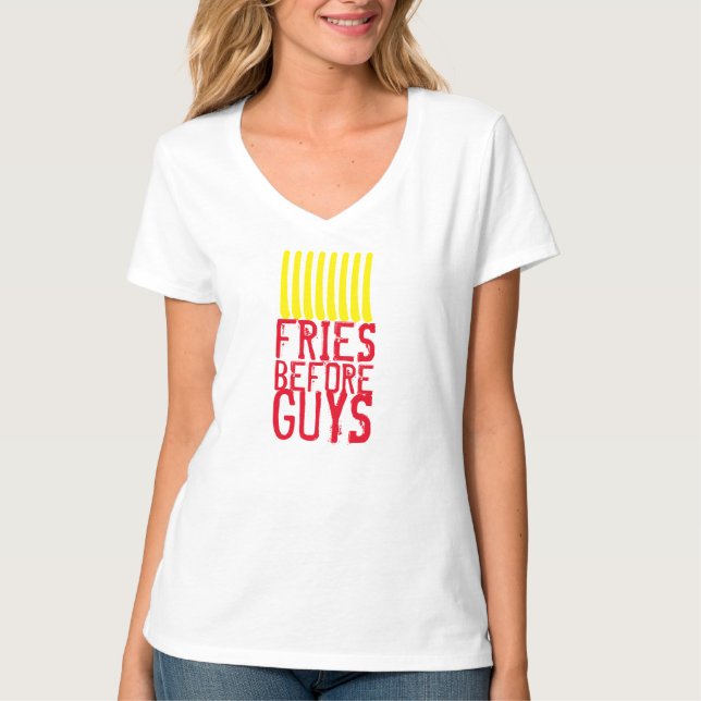 Fries Before Guys T-Shirt (Front)