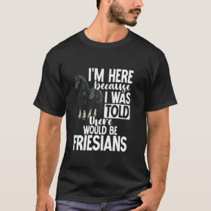 Friesian Friesian Riding Friesian Dad Horse Lover  T-Shirt