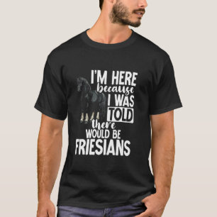 Friesian Friesian Riding Friesian Dad Horse Lover  T-Shirt