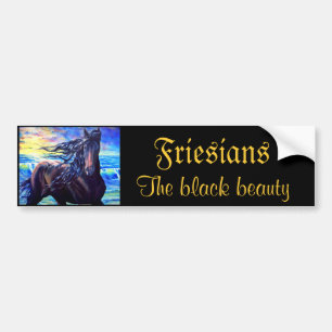 Friesians, the black beauty bumper sticker
