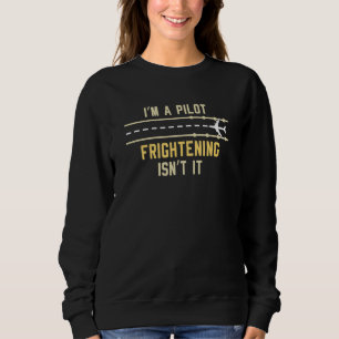 Frigthening Aviation Aeroplane Pilot Radar Flight Sweatshirt