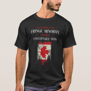 Fringe Minority Proud Member With The Unacceptable T-Shirt