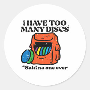 Frisbee Golf I Have Too Many Discs Fun Frolf Women Classic Round Sticker