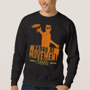 Frisbee Ultimate Frisbee Proud Of Movement Skills Sweatshirt