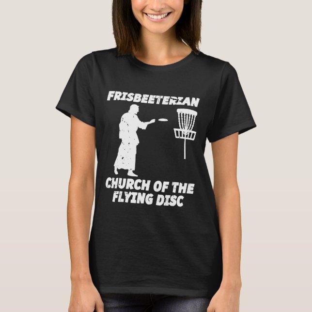 Frisbeeterian  Disc Golf  Frisbee T-Shirt (Front)