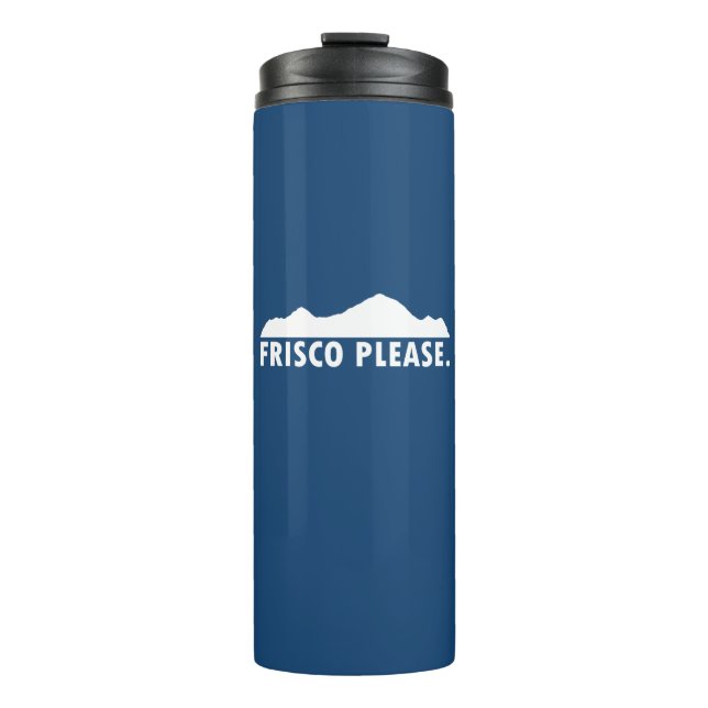 Frisco Colorado Please Thermal Tumbler (Front)