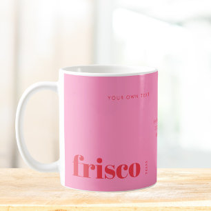 Frisco Texas pink modern Coffee Mug