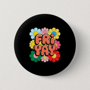 Friyay Friday Happy Fri Yay Teacher _3 6 Cm Round Badge
