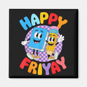 Friyay Friday Happy Fri Yay Teacher _6 Magnet