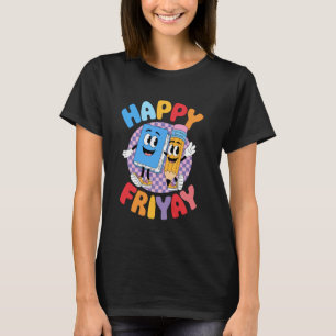 Friyay Friday Happy Fri Yay Teacher T-Shirt
