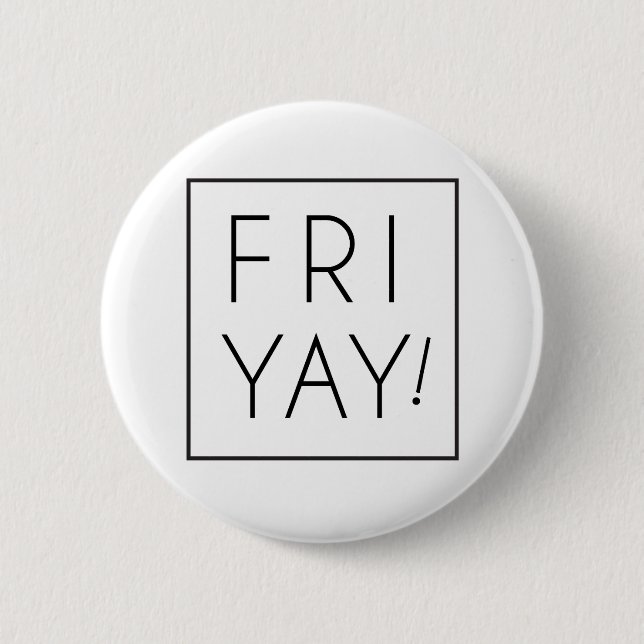 Friyay  is Fun Day 6 Cm Round Badge (Front)