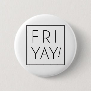 Friyay  is Fun Day 6 Cm Round Badge