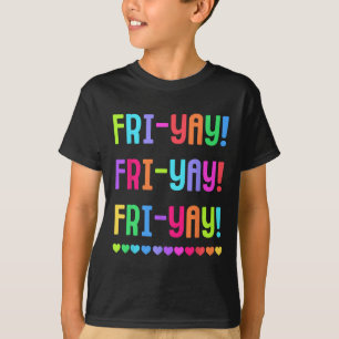 Friyay Teacher Tee Happy Fri-yay Friday Lovers Fun