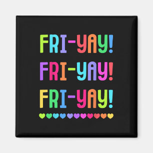 Friyay Teacher Tee Happy Fri-yay Friday Lovers Fun Magnet