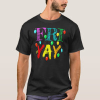 FriYay Teacher Weekend Friday Back To School