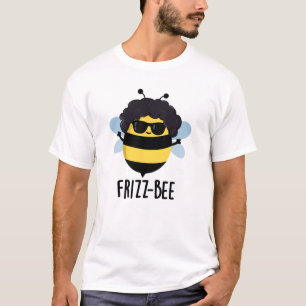 Frizz-Bee Funny Afro Bee Pun  T-Shirt