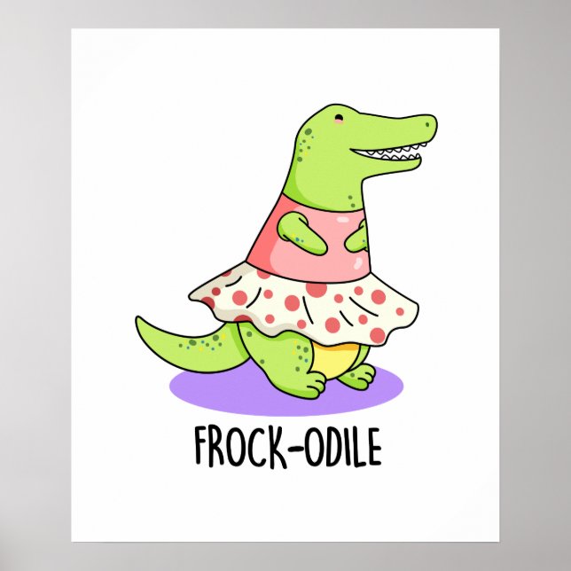 Frock-odile Funny Crocodile Pun Poster (Front)