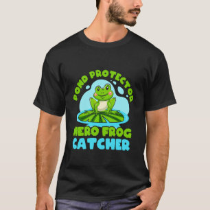 Frog Catcher Pond Protector Frog T-Shirt